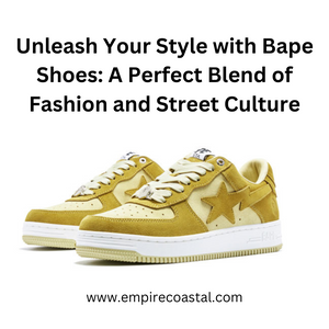 Unleash Your Style with Bape Shoes: A Perfect Blend of Fashion and Street Culture