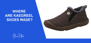 The Origins of Kaegreel Shoes: Unveiling the Manufacturing Journey