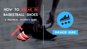 How to Break In BaskShoesetball : A Comprehensive Guide