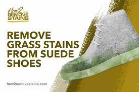 how to remove grass stains from suede shoes