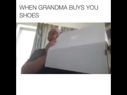 when grandma buys you shoes