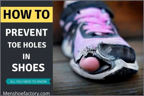 how to prevent toe holes in shoes