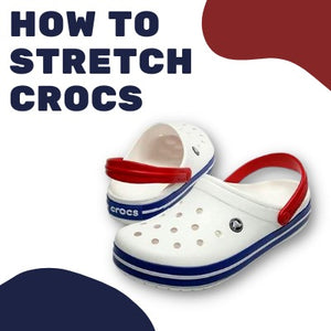 How Do You Stretch Crocs Shoes? Tips and Tricks for Optimal Comfort